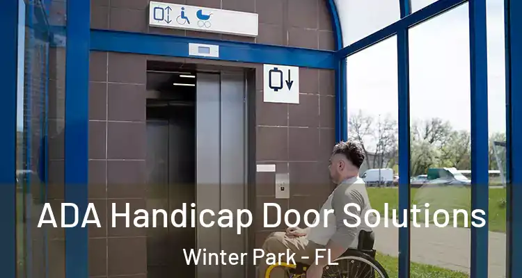  ADA Handicap Door Solutions Winter Park - FL