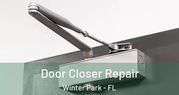  Door Closer Repair Winter Park - FL