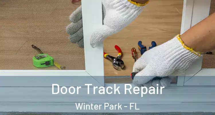  Door Track Repair Winter Park - FL