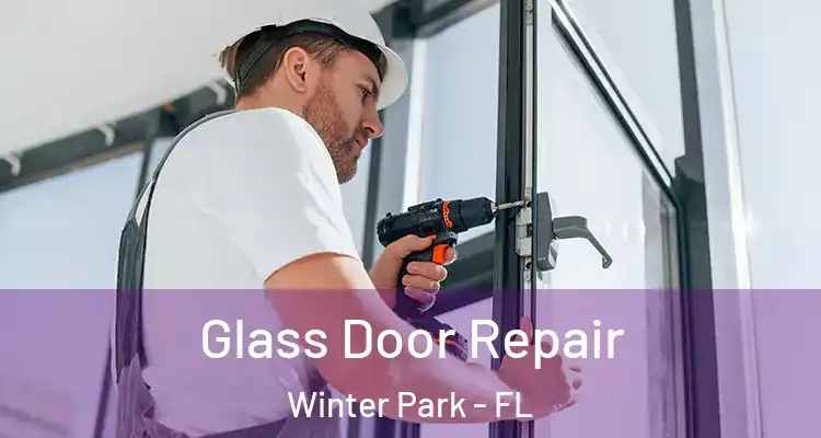  Glass Door Repair Winter Park - FL
