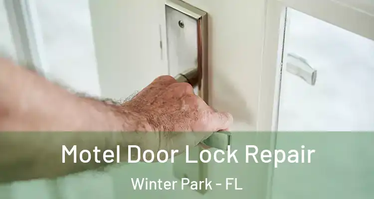  Motel Door Lock Repair Winter Park - FL
