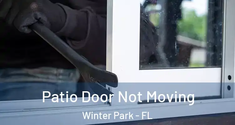  Patio Door Not Moving Winter Park - FL