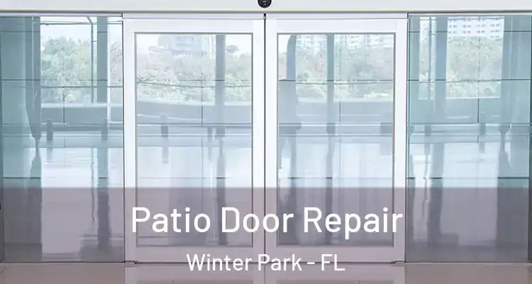  Patio Door Repair Winter Park - FL