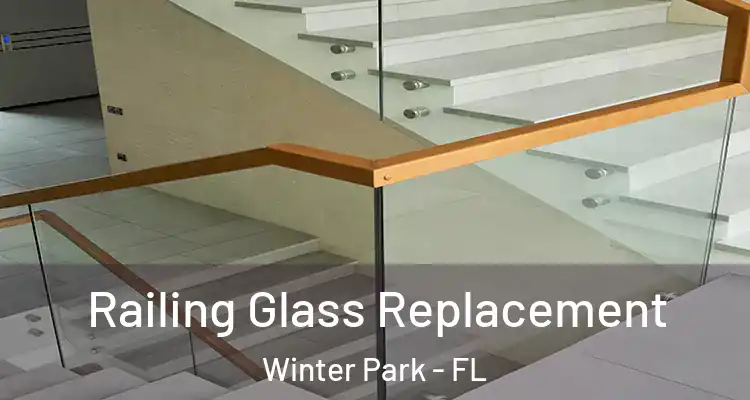  Railing Glass Replacement Winter Park - FL