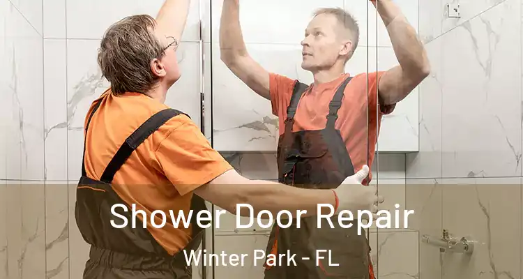  Shower Door Repair Winter Park - FL