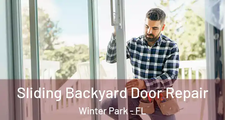  Sliding Backyard Door Repair Winter Park - FL