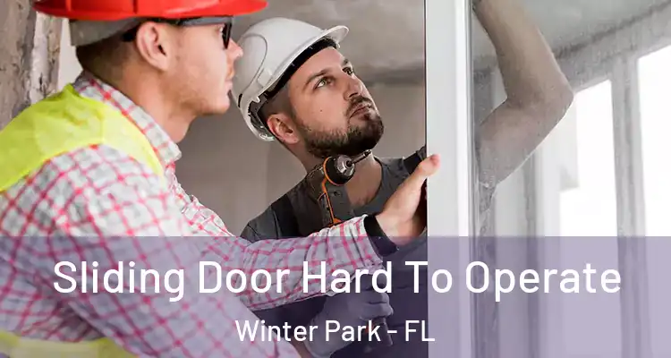  Sliding Door Hard To Operate Winter Park - FL