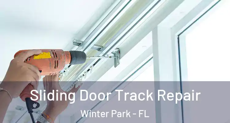  Sliding Door Track Repair Winter Park - FL