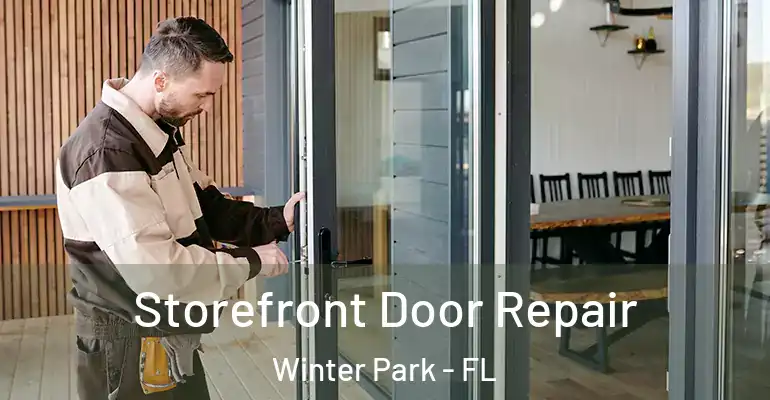  Storefront Door Repair Winter Park - FL
